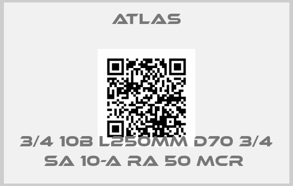 Atlas-3/4 10B L250MM D70 3/4 SA 10-A RA 50 MCR price
