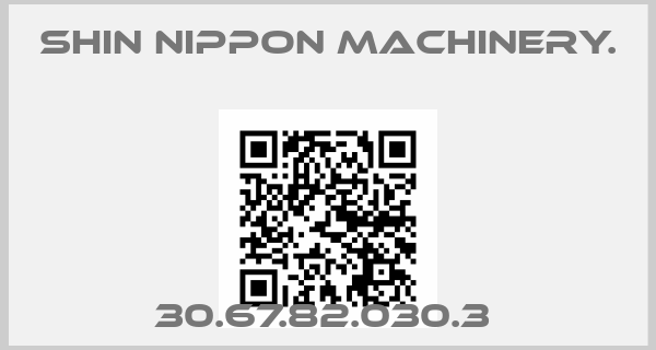 Shin Nippon Machinery.-30.67.82.030.3 price