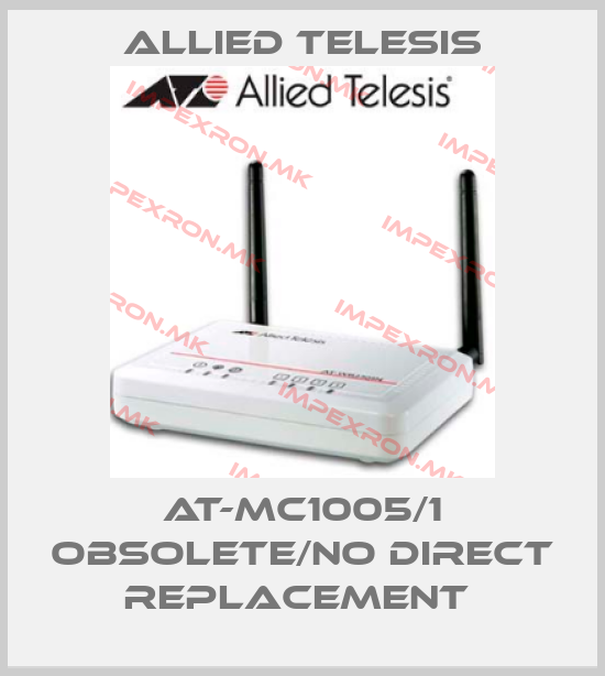 Allied Telesis-AT-MC1005/1 obsolete/no direct replacement price