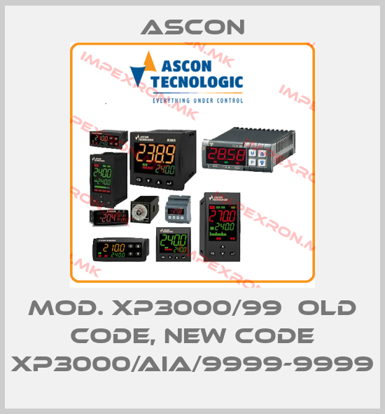 Ascon-Mod. XP3000/99  old code, new code XP3000/AIA/9999-9999price