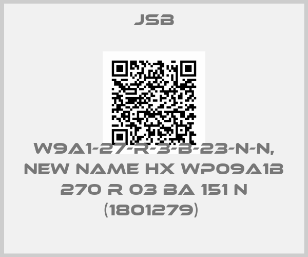 JSB-W9A1-27-R-3-B-23-N-N, new name HX WP09A1B 270 R 03 BA 151 N (1801279) price