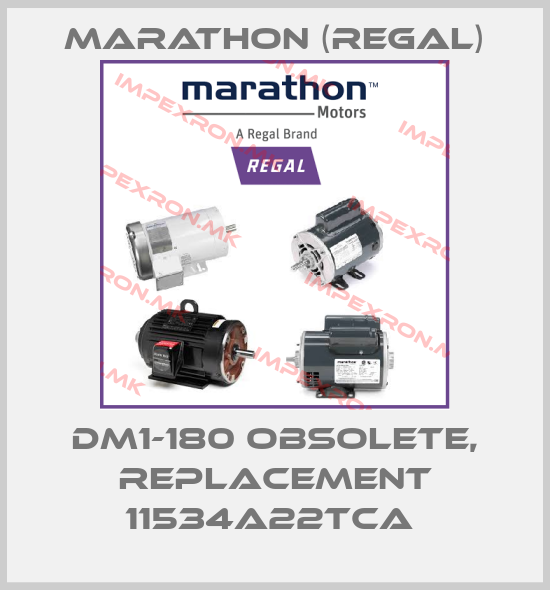 Marathon (Regal)-Dm1-180 obsolete, replacement 11534A22TCA price