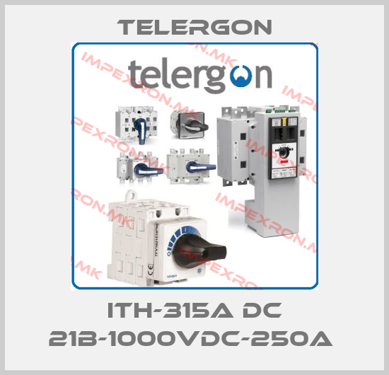Telergon- ITH-315A DC 21B-1000Vdc-250A price