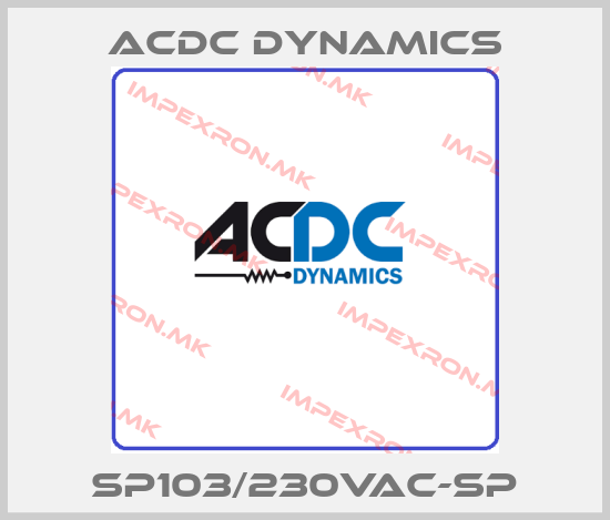 ACDC Dynamics-SP103/230VAC-SPprice