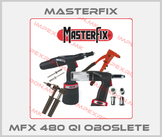 Masterfix-MFX 480 QI oboslete price