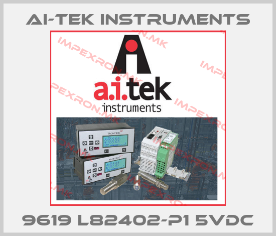 AI-Tek Instruments-9619 L82402-P1 5VDC price