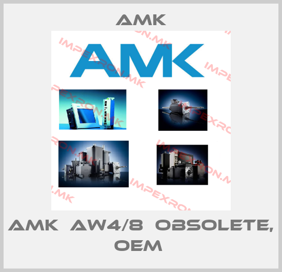 AMK-AMK  AW4/8  Obsolete, OEM price