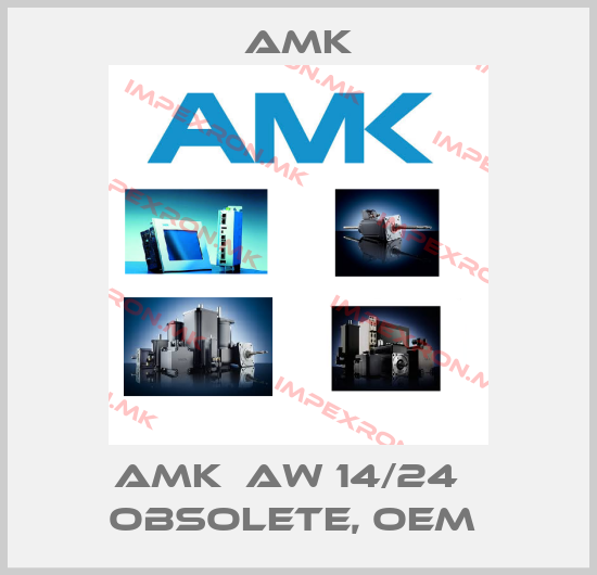 AMK-AMK  AW 14/24   Obsolete, OEM price