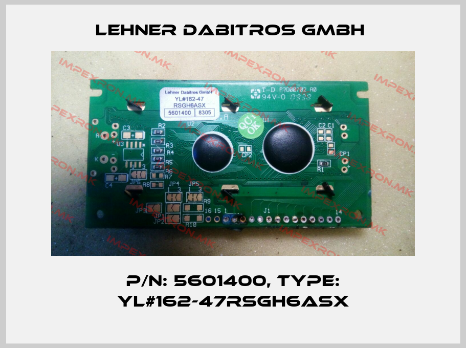 Lehner Dabitros GmbH -P/N: 5601400, Type: YL#162-47RSGH6ASXprice