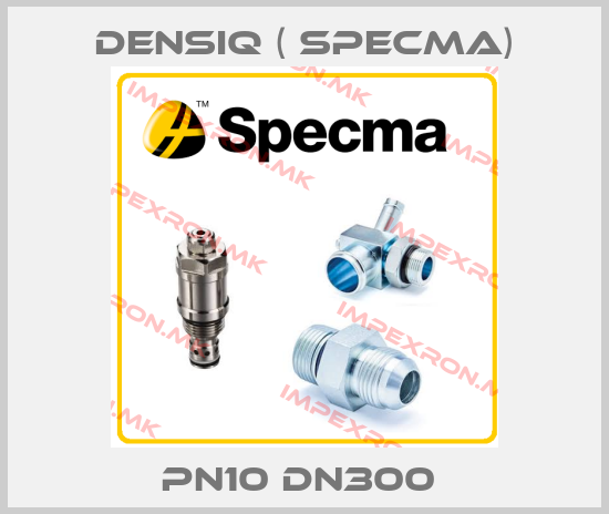 Densiq ( SPECMA)-PN10 DN300 price