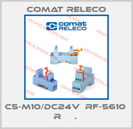 Comat Releco-C5-M10/DC24V  RF-5610  R     . price