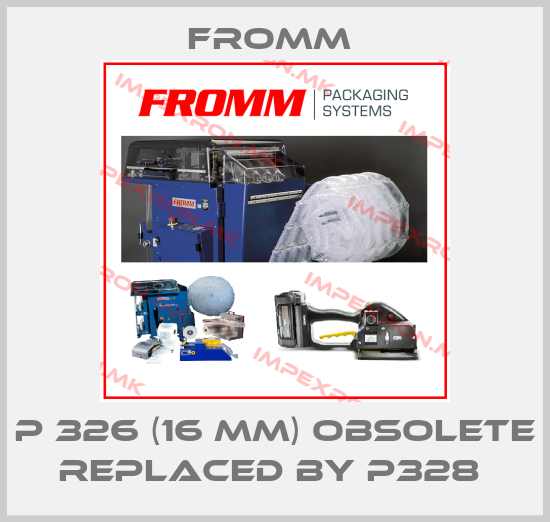 FROMM -P 326 (16 mm) obsolete replaced by P328 price
