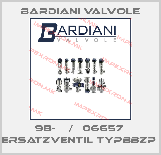 Bardiani Valvole-98-ΟΝ/Α 06657  ERSATZVENTIL TYPBBZP price