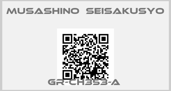 Musashino　Seisakusyo-GR-CH353-A price