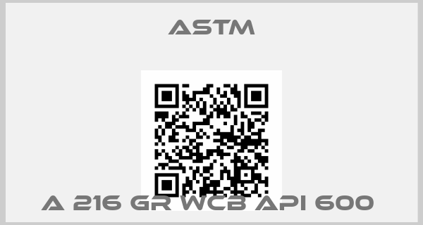 Astm-A 216 GR WCB API 600 price