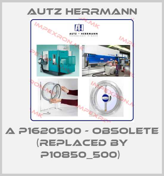 Autz Herrmann-A P1620500 - OBSOLETE (REPLACED BY P10850_500) price