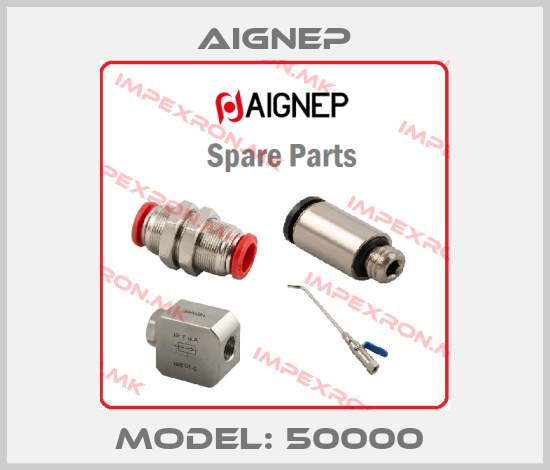 Aignep-MODEL: 50000 price