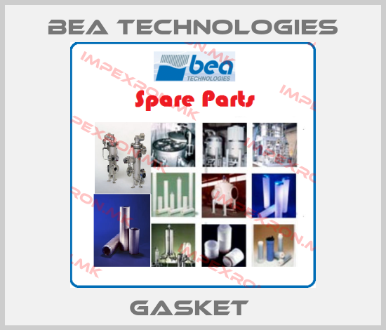 BEA Technologies-Gasket price
