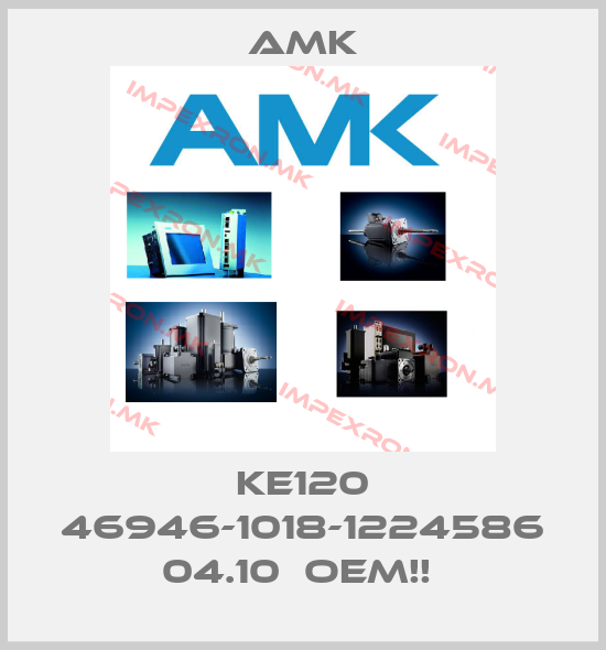 AMK-KE120 46946-1018-1224586 04.10  OEM!! price