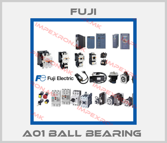 Fuji-A01 BALL BEARING price