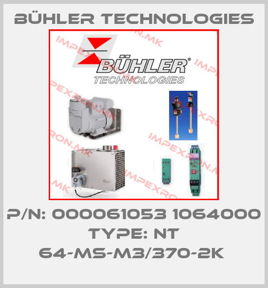 Bühler Technologies-P/N: 000061053 1064000 Type: NT 64-MS-M3/370-2K price