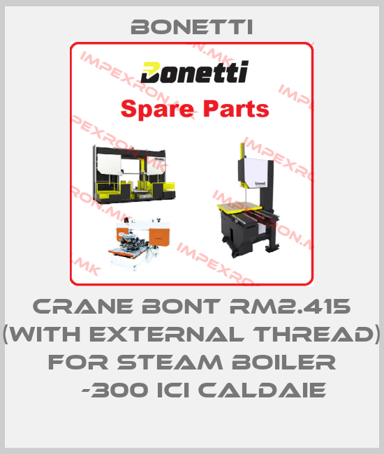 Bonetti-crane BONT RM2.415 (with external thread) for steam boiler АХ-300 ICI Caldaie price