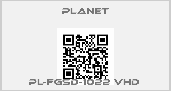 PLANET-PL-FGSD-1022 VHD price