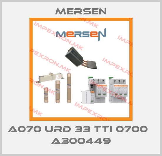 Mersen-A070 URD 33 TTI 0700   A300449price