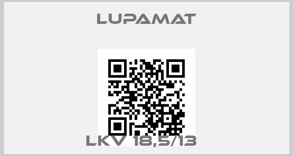 LUPAMAT-LKV 18,5/13  price
