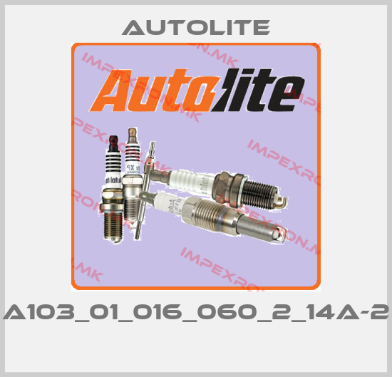 Autolite-A103_01_016_060_2_14A-2 price