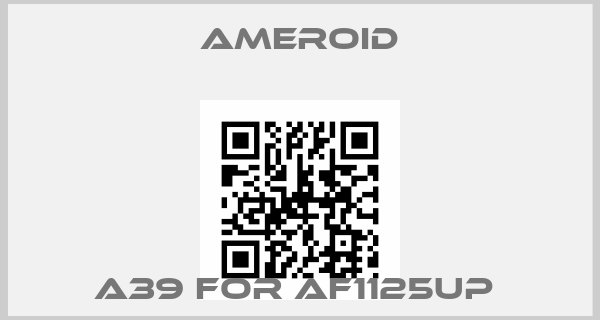 Ameroid-A39 FOR AF1125UP price