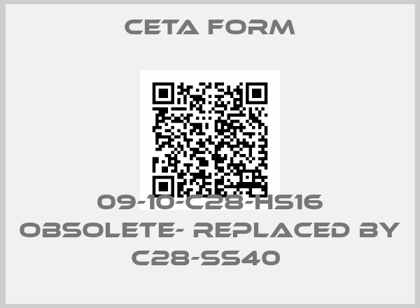 CETA FORM-09-10-C28-HS16 OBSOLETE- REPLACED BY C28-SS40 price