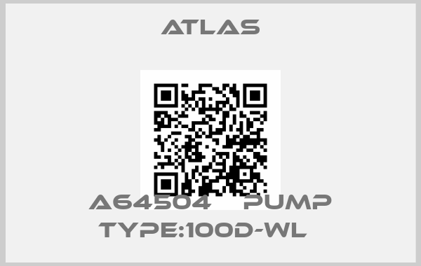 Atlas-A64504    PUMP TYPE:100D-WL  price