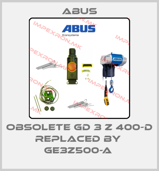 Abus-Obsolete GD 3 Z 400-D replaced by  GE3Z500-A price