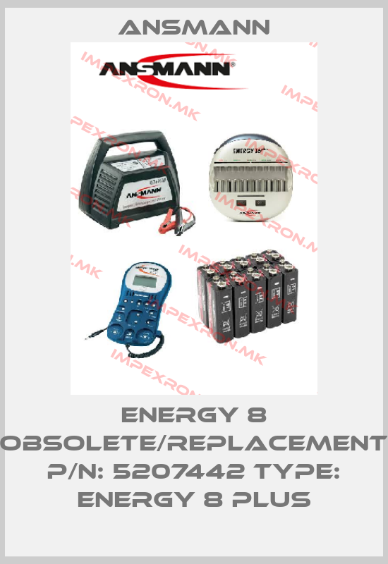 Ansmann-ENERGY 8 obsolete/replacement P/N: 5207442 Type: Energy 8 plusprice