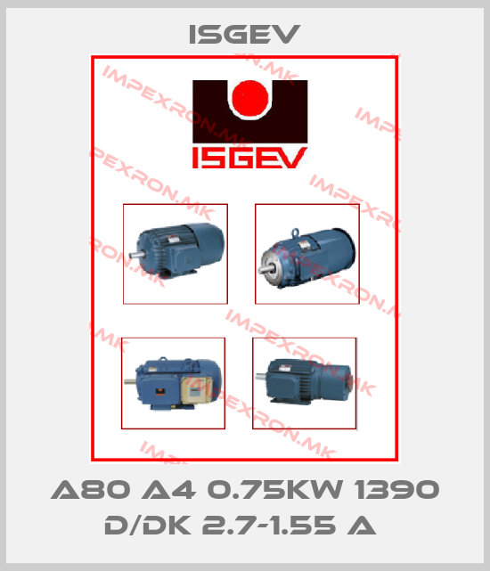 Isgev-A80 A4 0.75KW 1390 D/DK 2.7-1.55 A price