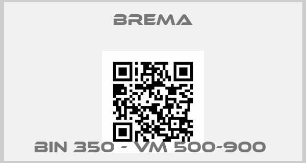 Brema-BIN 350 - VM 500-900 price