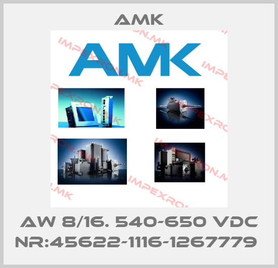 AMK-AW 8/16. 540-650 VDC NR:45622-1116-1267779 price
