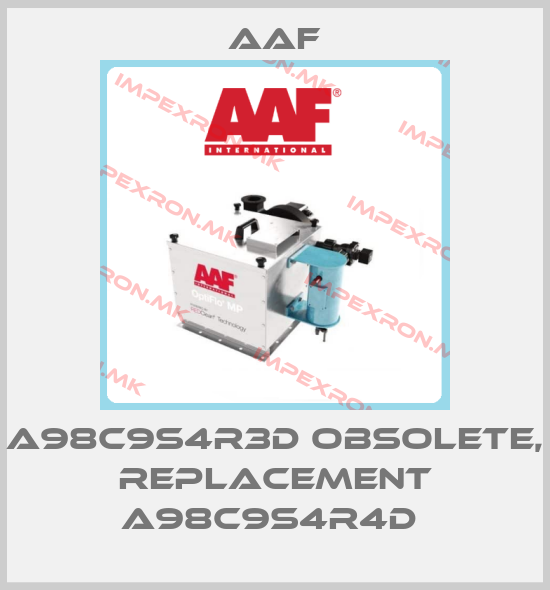 AAF-A98C9S4R3D obsolete, replacement A98C9S4R4D price