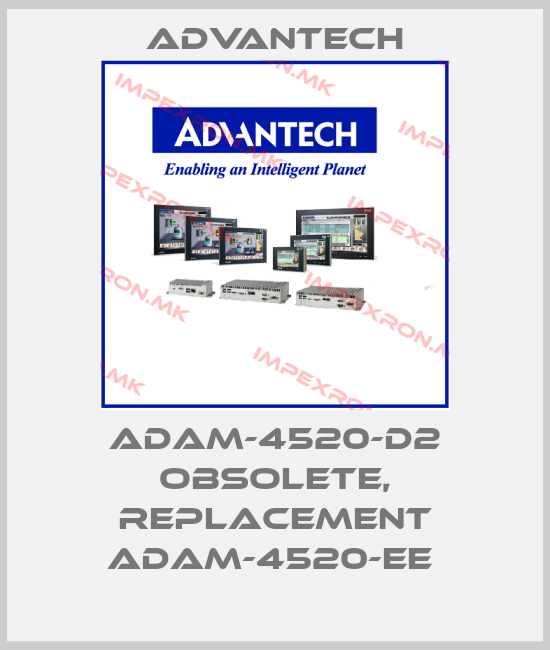 Advantech-ADAM-4520-D2 obsolete, replacement ADAM-4520-EE price