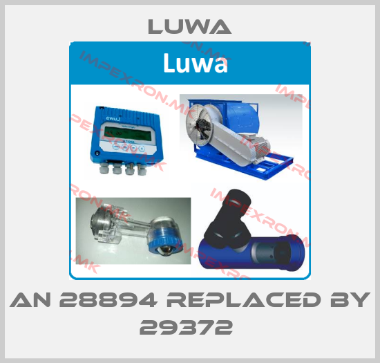 Luwa-AN 28894 replaced by 29372 price