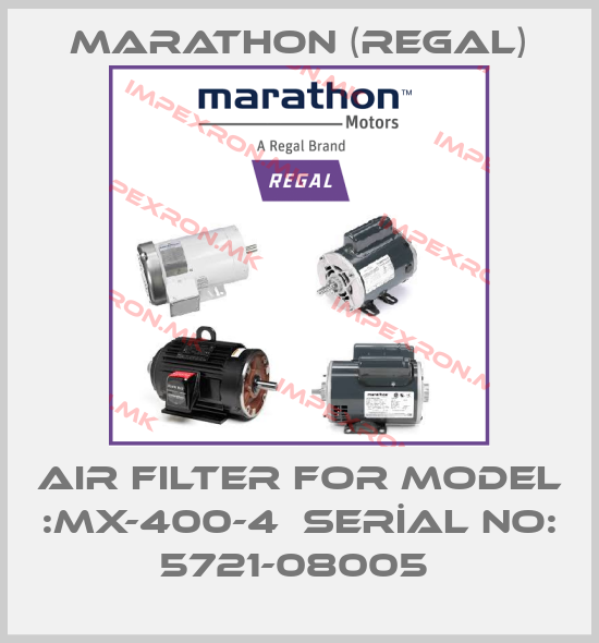 Marathon (Regal)-AIR FILTER FOR MODEL :MX-400-4  SERİAL NO: 5721-08005 price