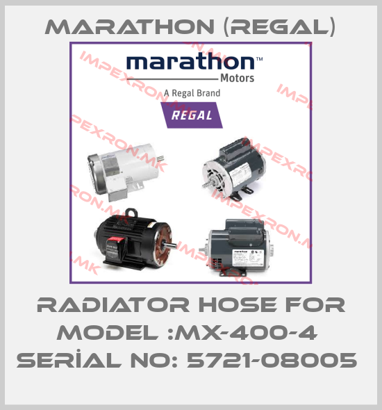 Marathon (Regal)-RADIATOR HOSE FOR MODEL :MX-400-4  SERİAL NO: 5721-08005 price