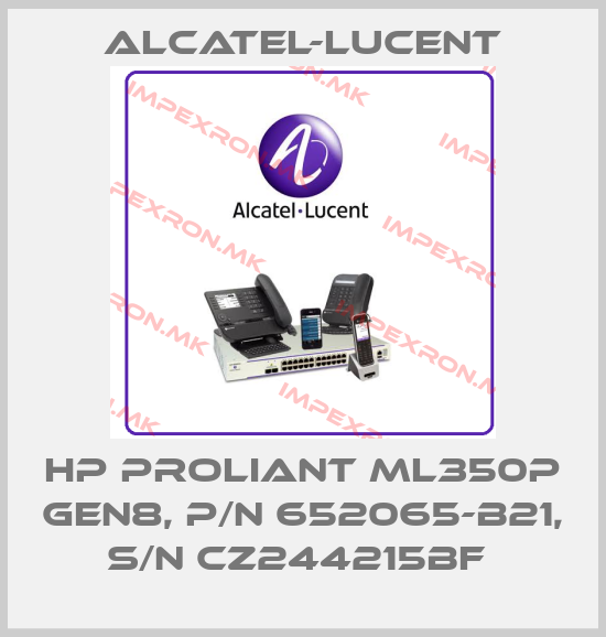 Alcatel-Lucent-HP ProLiant ML350p Gen8, P/N 652065-B21, S/N CZ244215BF price