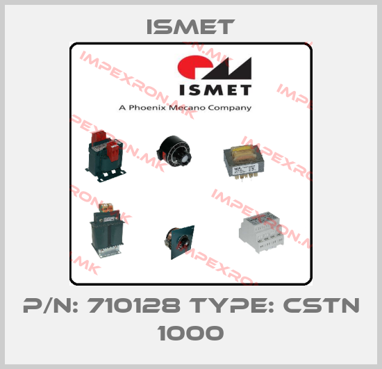Ismet-P/N: 710128 Type: CSTN 1000price