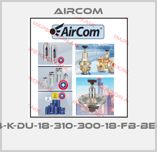 Aircom-TC4-K-DU-18-310-300-18-FB-BE-X-X price