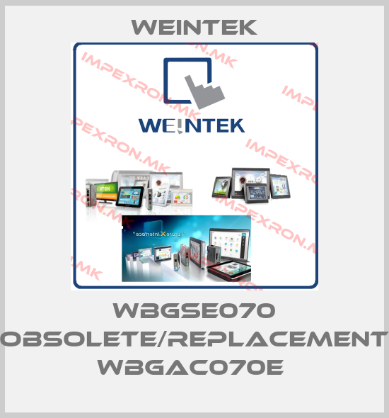 Weintek-WBGSE070 obsolete/replacement WBGAC070E price