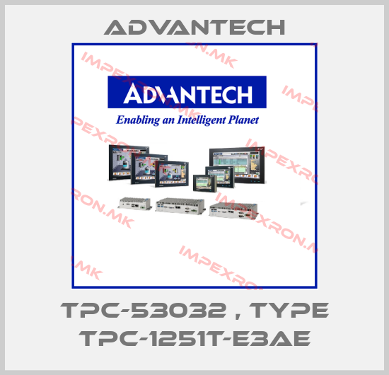 Advantech-TPC-53032 , type TPC-1251T-E3AEprice