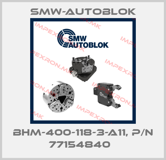 Smw-Autoblok-BHM-400-118-3-A11, P/N 77154840  price