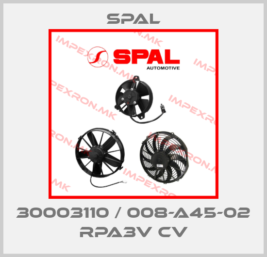 SPAL-30003110 / 008-A45-02 RPA3V CVprice